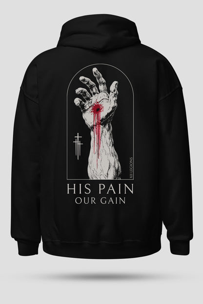 HIS PAIN, OUR GAIN Hoodie