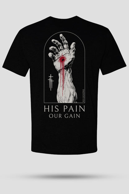 HIS PAIN, OUR GAIN T-shirt