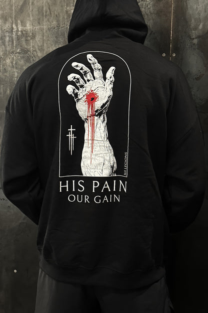 HIS PAIN, OUR GAIN Hoodie